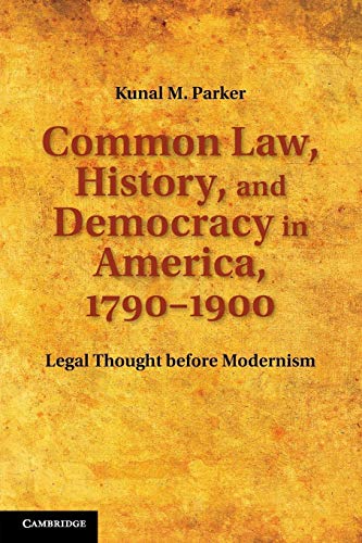 Beispielbild fr Common Law, History, and Democracy in America, 1790-1900 zum Verkauf von Blackwell's