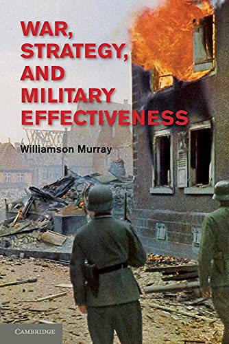 War, Strategy, and Military Effectiveness (9781107614383) by Murray, Williamson