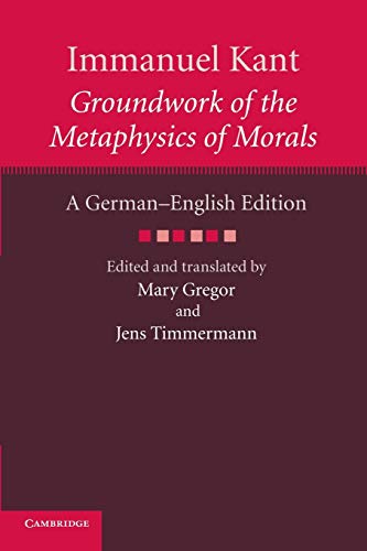 Beispielbild fr Immanuel Kant: Groundwork of the Metaphysics of Morals: A German  English edition (The Cambridge Kant German-English Edition) zum Verkauf von WeBuyBooks