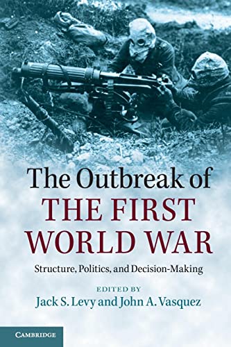 Imagen de archivo de The Outbreak of the First World War: Structure, Politics, and Decision-Making a la venta por Zoom Books Company