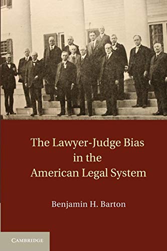 9781107616141: The Lawyer-Judge Bias in the American Legal System