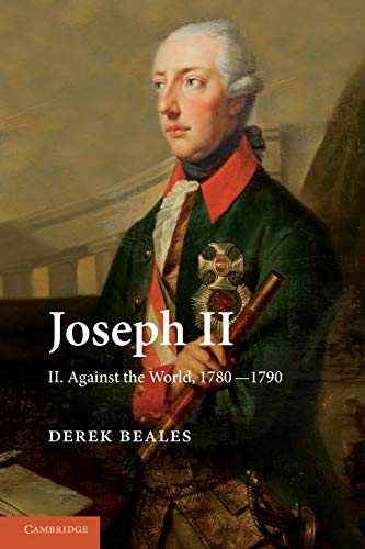 Joseph II: Volume 2, Against the World, 1780â€