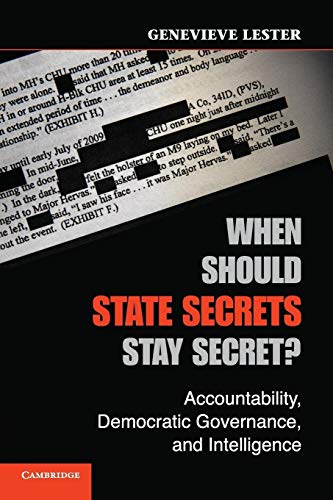 When Should State Secrets Stay Secret?: Accountability, Democratic Governance, and Intelligence