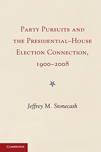 Imagen de archivo de Party Pursuits and The Presidential-House Election Connection, 1900-2008 a la venta por Bahamut Media