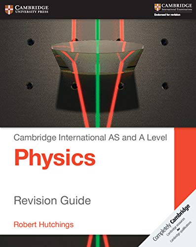 Cambridge International AS and A Level Physics Revision Guide (Cambridge International Examinations) (9781107616844) by Hutchings, Robert