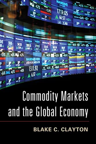 Beispielbild fr Commodity Markets and the Global Economy zum Verkauf von WorldofBooks