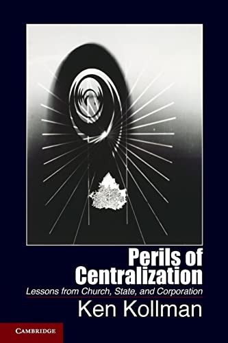 Imagen de archivo de Perils of Centralization: Lessons from Church, State, and Corporation (Cambridge Studies in Comparative Politics) a la venta por ThriftBooks-Atlanta