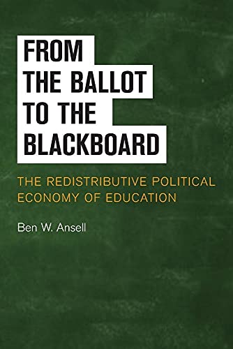 Stock image for From the Ballot to the Blackboard: The Redistributive Political Economy of Education for sale by ThriftBooks-Atlanta