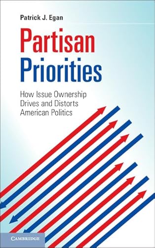 Stock image for Partisan Priorities: How Issue Ownership Drives and Distorts American Politics for sale by AwesomeBooks