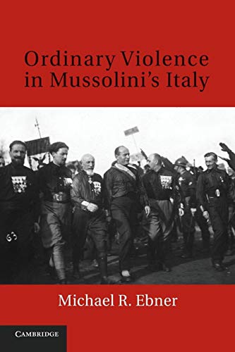 9781107617742: Ordinary Violence in Mussolini's Italy