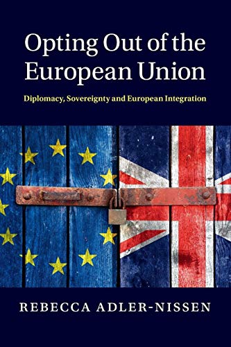 Beispielbild fr Opting Out of the European Union: Diplomacy, Sovereignty and European Integration zum Verkauf von Decluttr