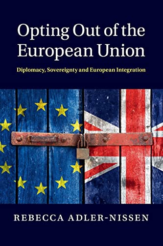 Imagen de archivo de Opting Out of the European Union: Diplomacy, Sovereignty and European Integration a la venta por Decluttr