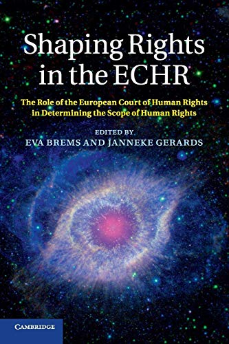 9781107618374: Shaping Rights In The Echr: The Role of the European Court of Human Rights in Determining the Scope of Human Rights