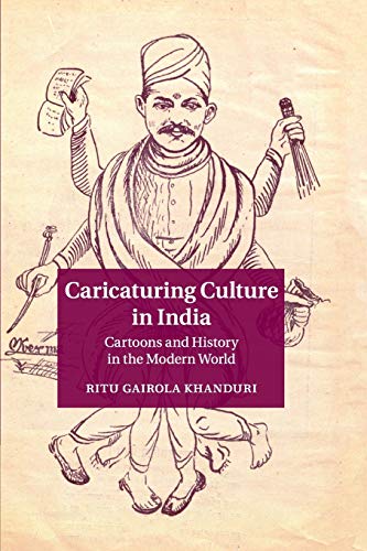 Imagen de archivo de Caricaturing Culture in India: Cartoons and History in the Modern World a la venta por Chiron Media