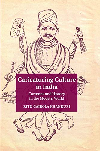 Stock image for Caricaturing Culture in India: Cartoons and History in the Modern World for sale by Chiron Media