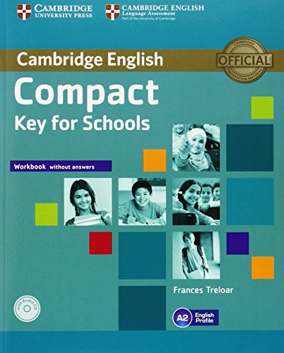 Compact Key for Schools Workbook without Answers with Audio CD (9781107618800) by Treloar, Frances