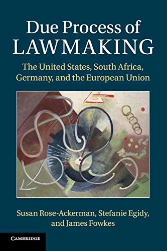Stock image for Due Process of Lawmaking: The United States, South Africa, Germany, and the European Union for sale by GF Books, Inc.