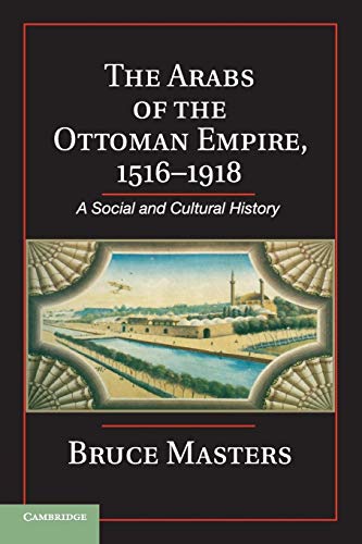 9781107619036: The Arabs of the Ottoman Empire, 1516–1918: A Social and Cultural History