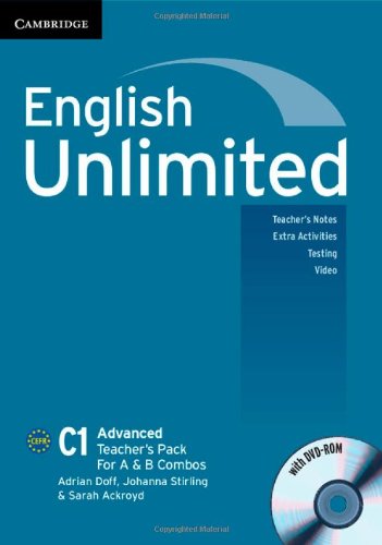 English Unlimited Advanced A and B Teacher's Pack (Teacher's Book with DVD-ROM) (9781107619418) by Doff, Adrian; Stirling, Johanna; Ackroyd, Sarah