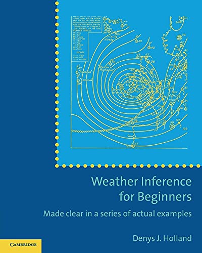 Stock image for Weather Inference for Beginners: Made Clear In A Series Of Actual Examples for sale by Chiron Media