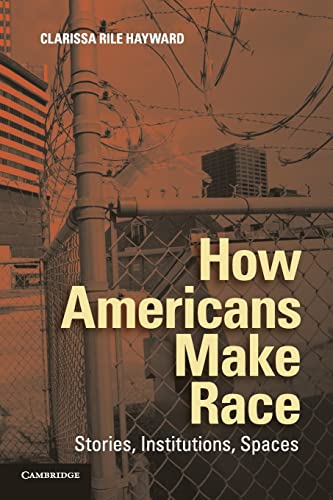 Beispielbild fr How Americans Make Race: Stories, Institutions, Spaces zum Verkauf von HPB-Red