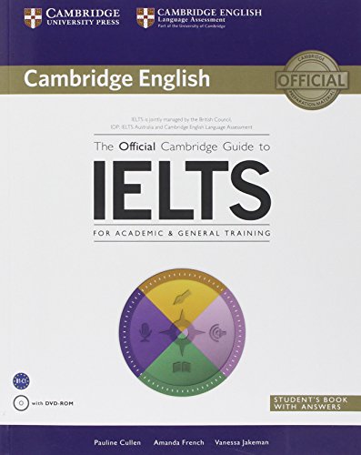 Imagen de archivo de The Official Cambridge Guide to IELTS for Academic & General Training with Answers with DVD-ROM (Cambridge English) a la venta por BooksRun