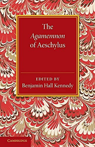 Beispielbild fr The Agamemnon of Aeschylus: With A Metrical Translation And Notes Critical And Illustrative zum Verkauf von Cambridge Rare Books