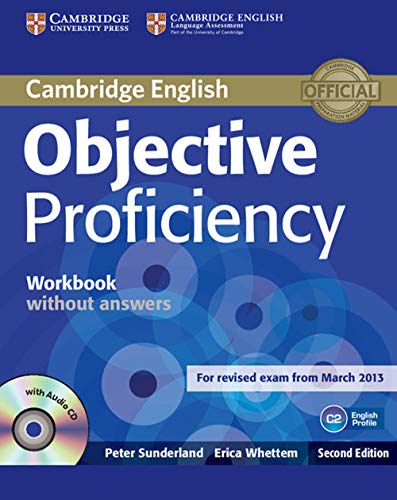 Objective Proficiency Workbook without Answers with Audio CD (9781107621565) by Sunderland, Peter; Whettem, Erica