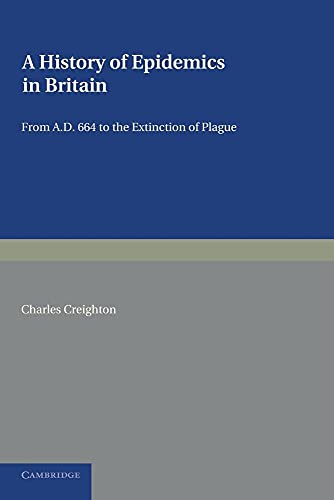 Beispielbild fr A History of Epidemics in Britain: Volume 1; from Ad 664 to the Extinction of Plague zum Verkauf von Ria Christie Collections