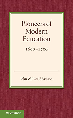 Beispielbild fr Contributions to the History of Education : Volume 3, Pioneers of Modern Education 1600 1700 zum Verkauf von AHA-BUCH GmbH