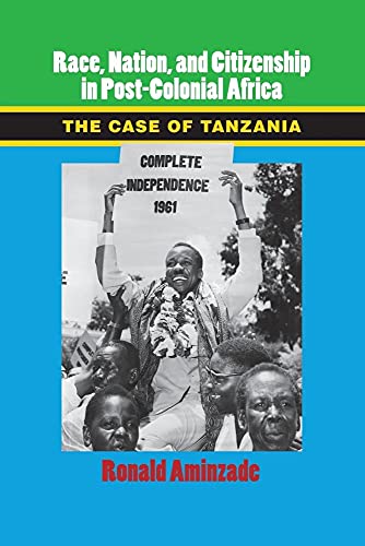 Stock image for Race, Nation, and Citizenship in Postcolonial Africa: The Case of Tanzania (Cambridge Studies in Contentious Politics) for sale by GF Books, Inc.