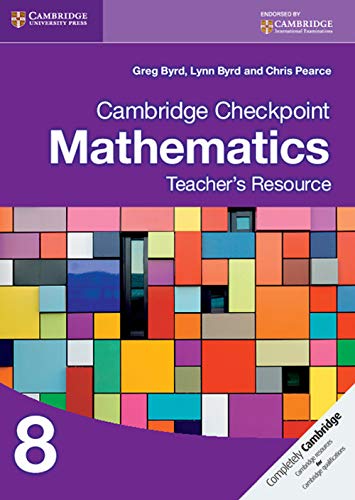 Cambridge Checkpoint Mathematics Teacher's Resource 8 (Cambridge International Examinations) (9781107622456) by Byrd, Greg; Byrd, Lynn; Pearce, Chris