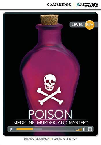 Imagen de archivo de Poison: Medicine, Murder, and Mystery High Intermediate Book with Online Access (Cambridge Discovery Interactive Readers) a la venta por medimops