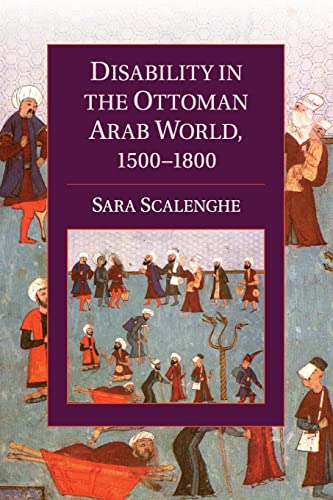 Stock image for Disability in the Ottoman Arab World, 1500-1800 (Cambridge Studies in Islamic Civilization) for sale by Chiron Media