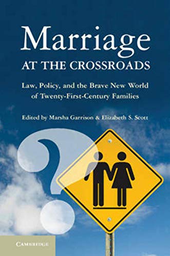 Stock image for Marriage at the Crossroads: Law, Policy, and the Brave New World of Twenty-First-Century Families for sale by SecondSale