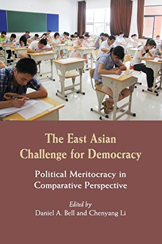 Beispielbild fr The East Asian Challenge for Democracy: Political Meritocracy in Comparative Perspective zum Verkauf von BooksRun