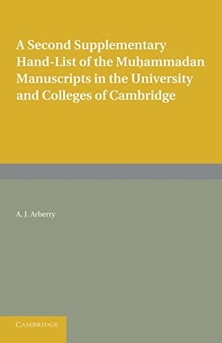 Stock image for A Second Supplementary Hand-List of the Muhammadan Manuscripts in the University and Colleges of Cambridge for sale by Ria Christie Collections