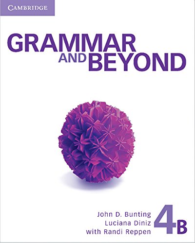 Grammar and Beyond Level 4 Student's Book B and Writing Skills Interactive for Blackboard Pack (9781107624283) by Bunting, John; Diniz, Luciana; Blass, Laurie; Hills, Susan; Hodge, Hilary; O'Dell, Kathryn; Vargo, Mari