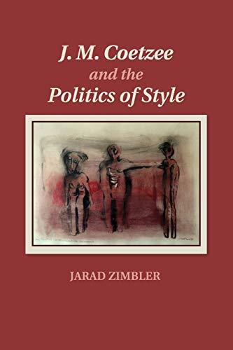 Imagen de archivo de J. M. Coetzee and the Politics of Style a la venta por Chiron Media