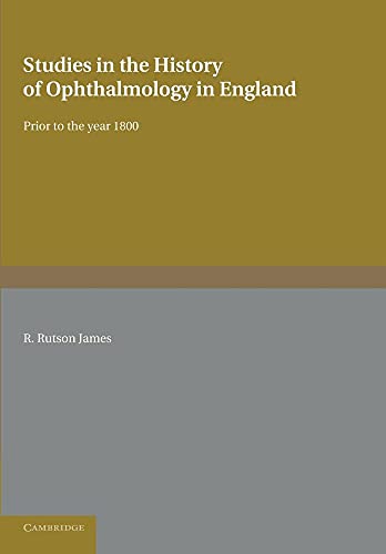 Stock image for Studies in the History of Ophthalmology in England Prior to 1800 for sale by Chiron Media