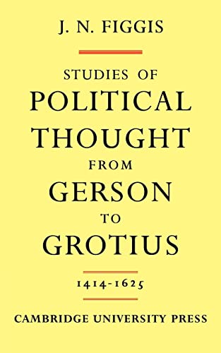 Stock image for Studies of Political Thought from Gerson to Grotius: 1414 1625 for sale by Ria Christie Collections