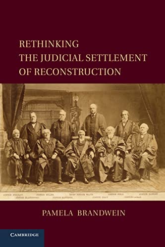 9781107625914: Rethinking the Judicial Settlement of Reconstruction