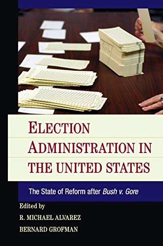 Stock image for Election Administration in the United States : The State of Reform after Bush V. Gore for sale by Better World Books