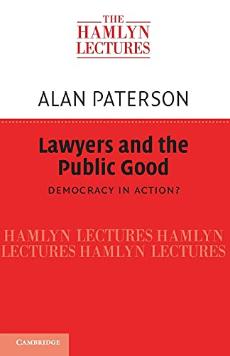 Imagen de archivo de Lawyers and the Public Good: Democracy in Action? (The Hamlyn Lectures) a la venta por WorldofBooks