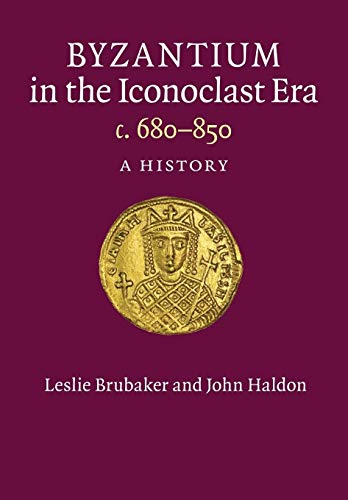 Beispielbild fr Byzantium in the Iconoclast Era, c. 680 "850: A History zum Verkauf von Monster Bookshop