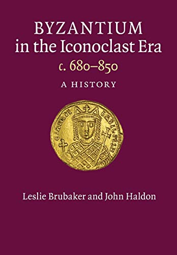 9781107626294: Byzantium in the Iconoclast Era, c. 680–850: A History