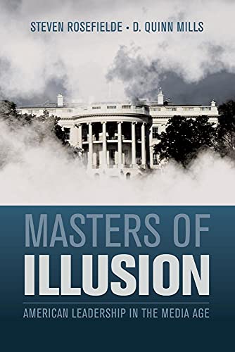 Imagen de archivo de MASTERS OF ILLUSION : AMERICAN LEADERSHIP IN THE MEDIA AGE a la venta por Basi6 International