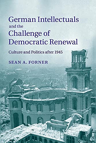 Stock image for German Intellectuals and the Challenge of Democratic Renewal: Culture and Politics after 1945 for sale by Chiron Media