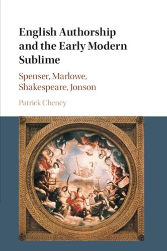 9781107627918: English Authorship and the Early Modern Sublime: Spenser, Marlowe, Shakespeare, Jonson