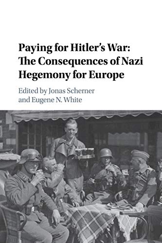 9781107628014: Paying for Hitler's War: The Consequences of Nazi Hegemony for Europe (Publications of the German Historical Institute)